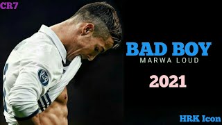 Cristiano Ronaldo ● Bad Boy -Marwa Loud ● Skills & Goals ● 2021 ● HD