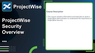 Module 5: Overview ProjectWise Security & Access Rights