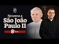 8º dia - Novena a São João Paulo II