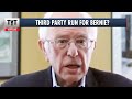Should Bernie Run As A Third Party Candidate?