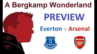 ABW Preview : Everton v Arsenal (Premier League) *An Arsenal Podcast