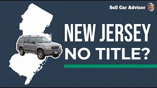 Can You Sell a Car Without a Title in New Jersey?