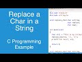Replace a character in a string with another character | C Programming Example