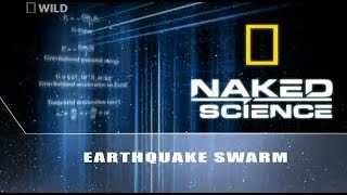 Earthquake Swarm | Naked Science