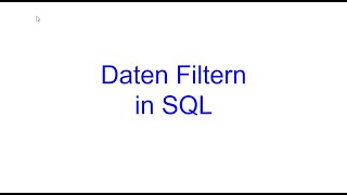 Daten Filtern in SQL | SQL Bausteine | Kovolff