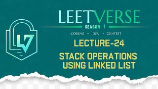 Lecture 24 | Stack Implementation Using Linked List | DSA Practice