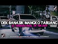 FUNKOT DEK BANASIK MANGKO TABUANG VIRAL FYP TIK TOK 2024 YANG DI CARI CARI‼️