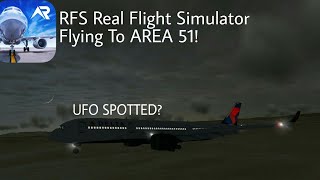 RFS Real Flight Simulator | Flying To AREA 51! | UFO SPOTTED?