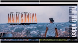 Main Suneya || Ammy virk || video by Zeeshan