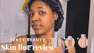 Fenty Beauty skin line review: My Honest Thought | black owned skin care #skincare