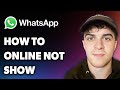 How to Whatsapp Online Not Show (Full 2025 Guide)