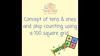 Concept of Number Patterns, tens & ones and skip counting using a 100 square grid