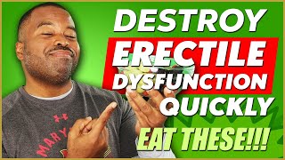 EAT To Destroy Erectile Dysfunction