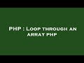PHP : Loop through an array php