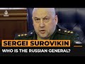 Who is the controversial Russian General Sergei Surovikin? | Al Jazeera Newsfeed