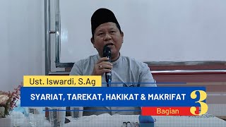 Kajian Tauhid - Syariat, Tarekat, Hakikat & Makrifat | Ustadz Iswardi (Part 3/3)