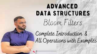 9.1 Bloom Filters | Complete Introduction | All Operations with Examples
