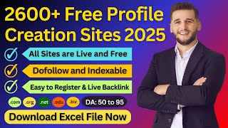 2600+ High DA & Dofollow Profile Creation Sites List 2025 (Download Excel File) #profilesites #link