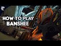 Warframe: How to play Banshee 2019