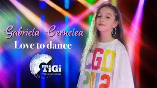 Gabriela Cernelea (TiGi Academy) - Love to dance (Love Not War / Jason Derulo)