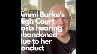 Ammi Burke's High Court legal costs hearing abandoned due to her conduct EP #177