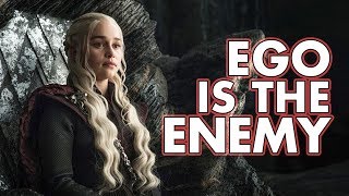 How to Strive in Game of Thrones: The Ego is the Enemy  | Road Delta