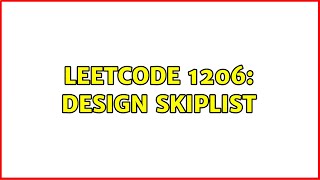 LeetCode 1206: Design Skiplist