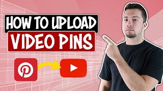 How to Upload Video Pins on Pinterest (Video Pinning Strategy)