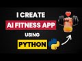 I Create AI Fitness App in 2 Min Using Python and Machine Learning & Python Projects 