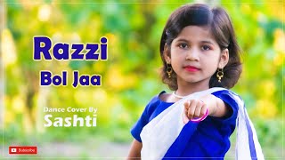 Razzi Bol Jaa | Famous Haryanvi Dance Song | Dance Cover By Sashti Baishnab | 2021