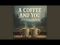 A Coffee and You