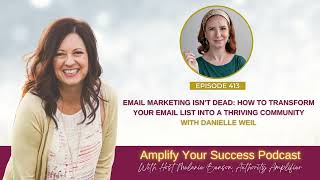 Episode 413: Email Marketing Isn't Dead: How to Transform Your Email List into a Thriving...