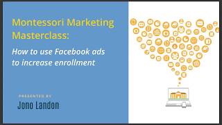 How to use facebook ads to increase enrollment at your Montessori school