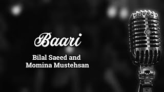 Baari Lyrics | Bilal Saeed and Momina Mustehsan | Hey Viewer