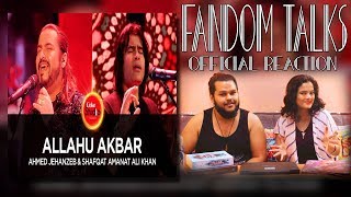 Fandom Talks:Indians React to Allahu Akbar By Ahmed Jehanzeb & Shafqat Amanat | Coke Studio S10 Ep1