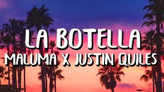 Maluma x Justin Quiles  - La Botella (Letra/Lyrics)