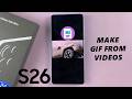 How To Create GIF From Video On Samsung Galaxy S26/S26 Ultra