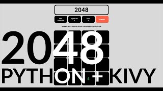 2048 made with python and kivy!