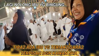 LAGI NOLONG IBU YG BINGUNG TIBA2 ADA IBU YG TERIAK2 GARA2 TERPISAH DGN KAWAN NYA