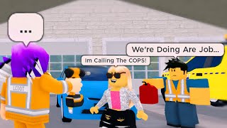 She Wouldn’t Let Us Do Our Job.. So We Had To Call The Cops.. (Roblox)