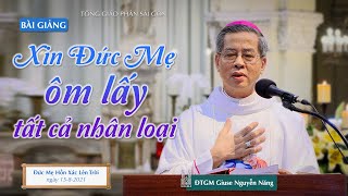 Xin Đức Mẹ ôm lấy tất cả nhân loại - ĐTGM Giuse Nguyễn Năng