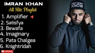 Imran khan,All hits playlist• Amplifier • satisfya • Bewafa • Imaginary • Pata Chalgea💕