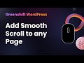 Add Smooth Scroll to any page in WordPress and Greenshift plugin