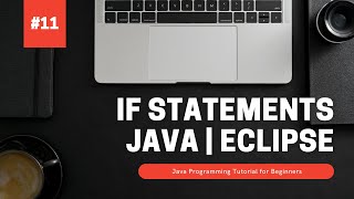 If Statements | Java Programming Tutorial for Beginners using Eclipse