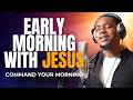 EARLY MORNING WITH JESUS | 2 Hours of Deep Soaking Worship & Prayer For Breakthrough