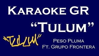 Karaoke - TULUM - (Peso Pluma Ft. Grupo Frontera)