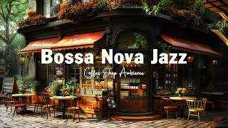 Paris Coffee Shop Ambience with Bossa Nova Music ☕ Positive Bossa Nova Jazz Music for Stress Relief