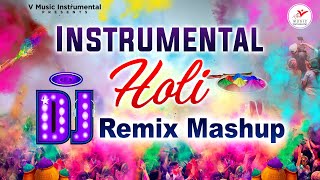 Instrumental Holi Dj Mashup Song | DJ Holi Song | Holi  2022 | Instrumental Music