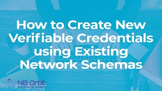 How to Create New Verifiable Credentials using Existing Network Schemas