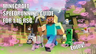 I did a Minecraft speedrun guide for 1.16 rsg :D